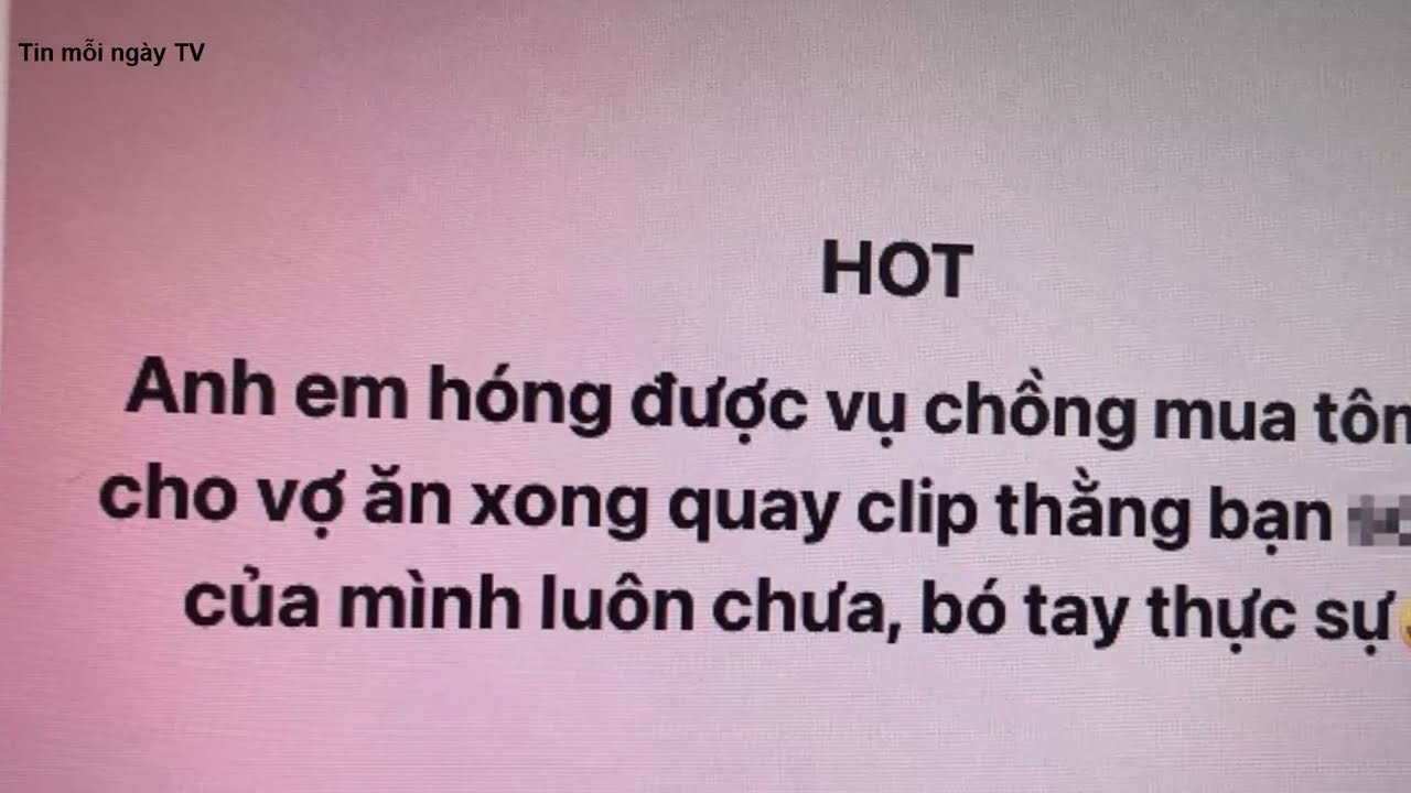 Clip nóng tôm hùm khi cho bạn chơi vợ Khi sự thật gây sốc dư luận