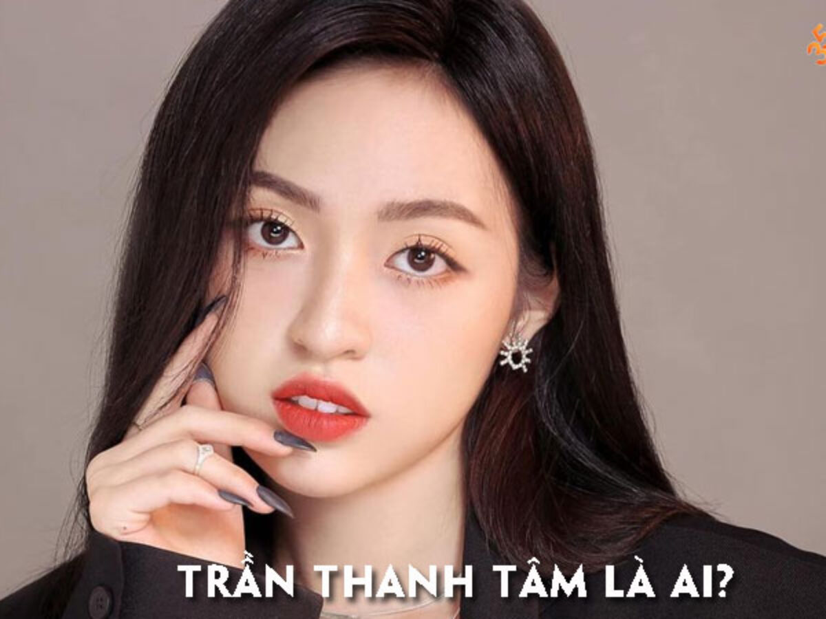 Tiktok Trần Thanh Tâm lộ clip nóng Từ ngôi sao đến scandal gây chấn động